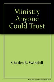 Ministry Anyone Could Trust (Insight for Living Bible Study Guides)