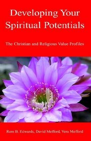 Developing Your Spiritual Potentials: The Christian And Religious Value Profiles
