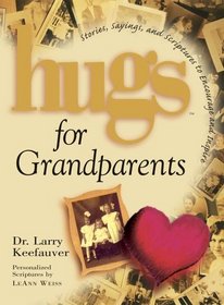 Hugs for Grandparents: Stories, Sayings, and Scriptures to Encourage and Inspire (Hugs Series)