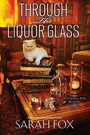 Through the Liquor Glass (A Literary Pub Mystery)