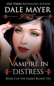 Vampire in Distress (Family Blood Ties) (Volume 2)