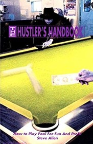 Hustler's Handbook: How to Play Pool for Fun and Profit