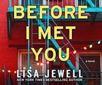 Before I Met You: A Novel