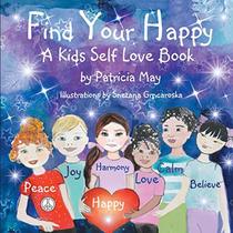 Find Your Happy!: A Kid's Self Love Book