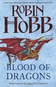 The Rain Wild Chronicles (4) - Blood of Dragons: The Rain Wild Chronicles Book Four
