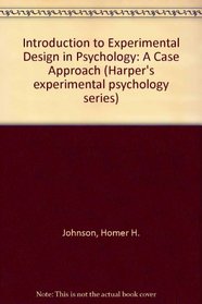 An introduction to experimental design in psychology: A case approach (Harper's experimental psychology series)