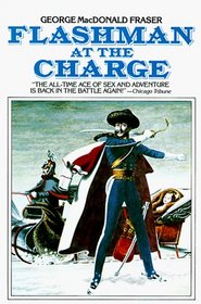 Flashman at the Charge (Flashman Papers, Bk 4)