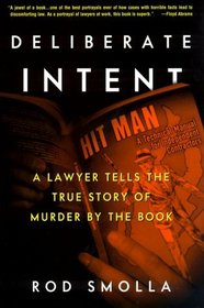 Deliberate Intent : A Lawyer Tells the True Story of Murder by the Book