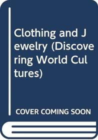 Clothing and Jewelry (Discovering World Cultures (Paperback))