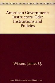 American Government: Instructors' Gde: Institutions and Policies