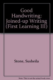 Good Handwriting: Joined-up Writing (First Learning III)