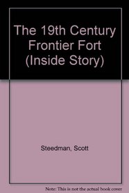 A 19th Century Frontier Fort (Inside Story)