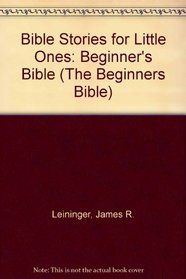 Bible Stories for Little Ones: Beginner's Bible (The Beginners Bible)