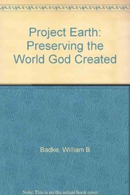 Project Earth: Preserving the World God Created