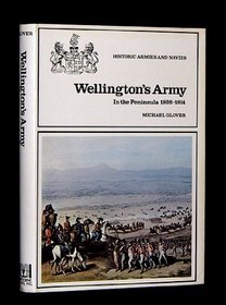 Wellington's Army in the Peninsula, 1808-1814 (Historic armies and navies)