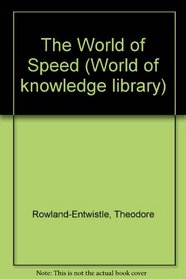 The World of Speed (World of knowledge library)