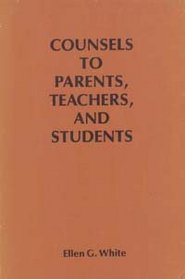 Counsels to parents, teachers, and students regarding Christian education