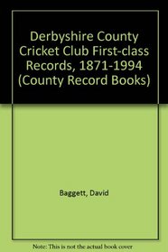 Derbyshire County Cricket Club First-class Records, 1871-1994 (County Record Books)