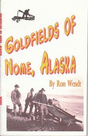 Goldfields of Nome, Alaska