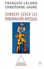 Comment grer les personnalits difficiles ?