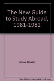 The New Guide to Study Abroad, 1981-1982