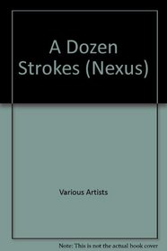 A Dozen Strokes (Nexus)