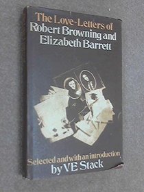 How Do I Love Thee? the Love Letters of Robert Browning and Elizabeth Barrett
