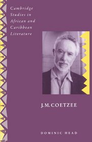 J. M. Coetzee (Cambridge Studies in African and Caribbean Literature)