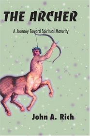 The Archer: A Journey Toward Spiritual Maturity
