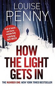How the Light Gets in (Chief Inspector Gamache, Bk 9)