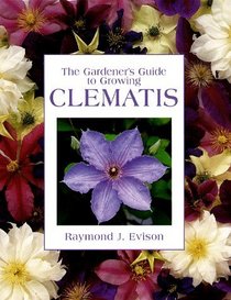 The Gardener's Guide to Growing Clematis (Gardener's Guide)