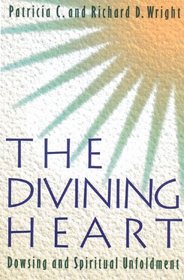 The Divining Heart : Dowsing and Spiritual Unfoldment