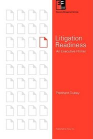 Litigation Readiness: Mastering the Inevitable