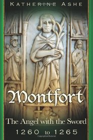 Montfort The Angel with the Sword: 1260 to 1265 (Volume 4)