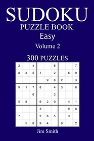 300 Easy Sudoku Puzzle Book: Volume 2