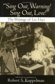 Sing Out, Warning!, Sing Out, Love: The Writings of Lee Hays