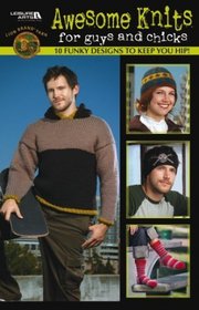 Awesome Knits for Guys and Chicks (Leisure Arts #75145)