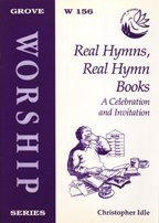 Real Hymns, Real Hymn Books: A Celebration and Invitation (Worship)