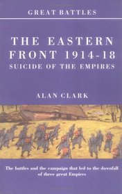Battles on the Eastern Front 1914-18: Suicide of the Empires (Great Battles)