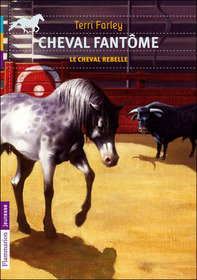 Le Cheval Rebelle (The Renegade) (Phantom Stallion, Bk 4) (French Edition)