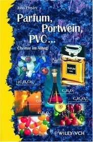 Parfum, Portwein, Pvc.... Chemie Im Alltag (German Edition)