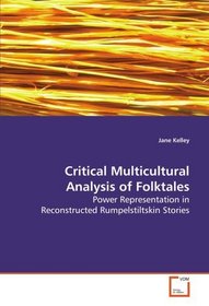 Critical Multicultural Analysis of Folktales: Power Representation in Reconstructed Rumpelstiltskin Stories