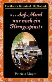 dass Mord nur noch ein Hirngespinst (Murder Fantastical) (Henry Tibbett, Bk 7) (German Edition)