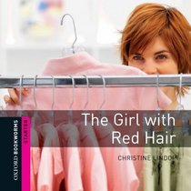 Girl with Red Hair: 250 Headwords (Oxford Bookworms Starters)