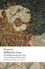 Hellenistic Lives: including Alexander the Great (Oxford World's Classics)
