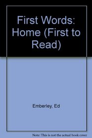 First Words: Home (First to Read)
