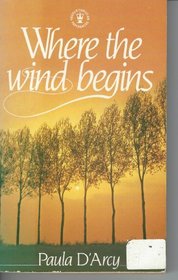 Where the Wind Begins (Hodder Christian Paperbacks)