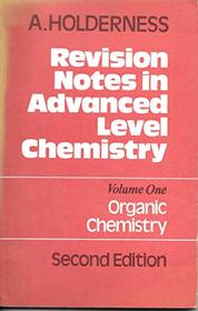 Revision Notes in Advanced Level Chemistry: v. 1