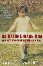 As Nature Made Him - The Boy Who Was Raised As A Girl