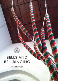 Bells and Bell-ringing (Shire Library)